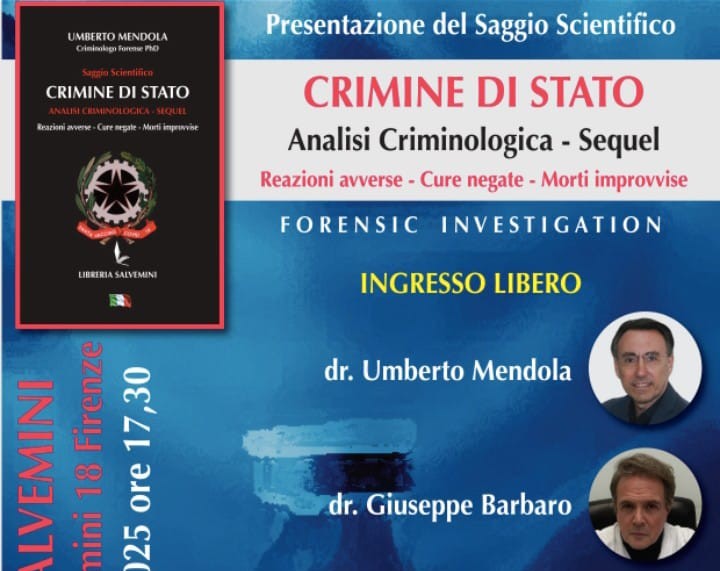 Crimine di Stato, analisi criminologica su reazioni avverse,  cure negate, morti improvvise conseguenti all’inoculazione obbligatoria del “Vaccino” Covid 19. Presentazione a Firenze il 24&nbsp;ottobre